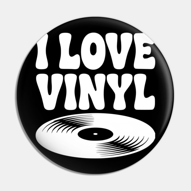 I Love Vinyl Pin by Frank Ring