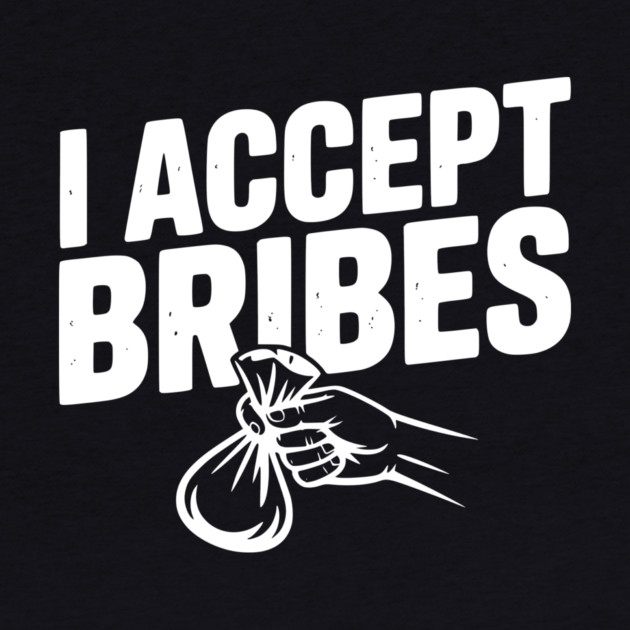 I Accept Bribes by Frank Ring