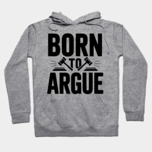 Born to Argue Hoodie