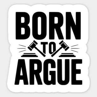 Born to Argue Sticker