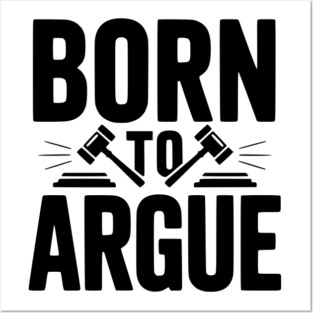 Born to Argue Posters and Art