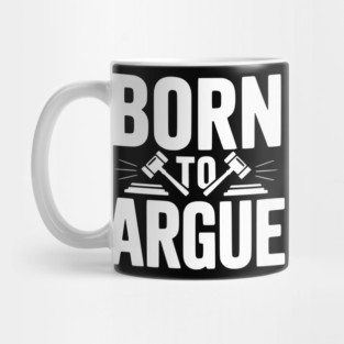 Born to Argue Mug