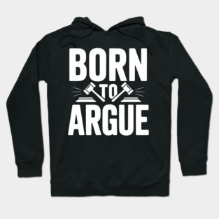 Born to Argue Hoodie