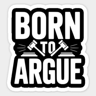 Born to Argue Sticker