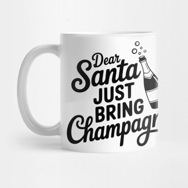 Dear Santa Just Bring Champagne by Frank Ring