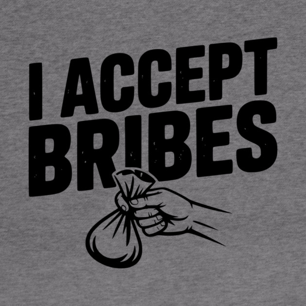 I Accept Bribes by Frank Ring
