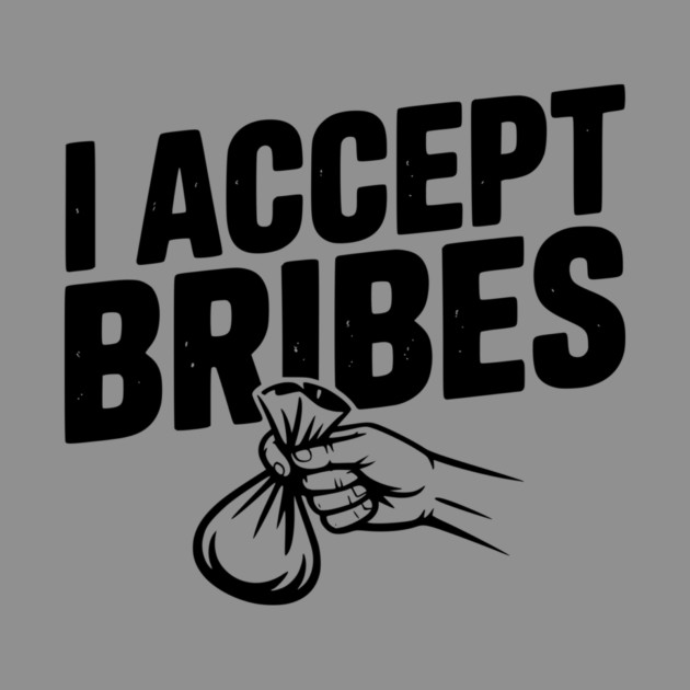 I Accept Bribes by Frank Ring