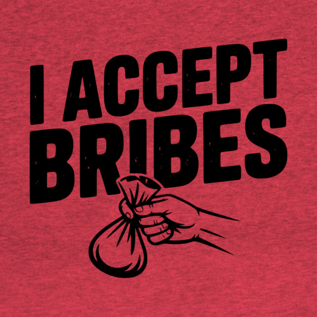 I Accept Bribes by Frank Ring