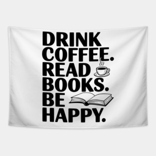 Drink Coffee Read Books Be Happy Tapestry