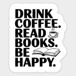 Drink Coffee Read Books Be Happy Magnet