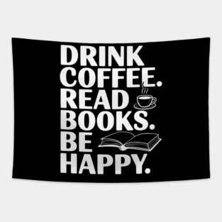 Drink Coffee Read Books Be Happy Tapestry