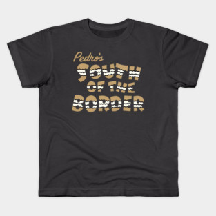 Pedro's South of the Border Kids T-Shirt