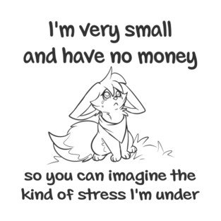 Sad Fennec Fox have no Money T-Shirt