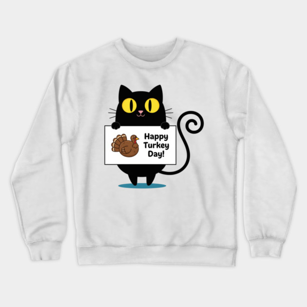 Happy Turkey Day Black Cat Thanksgiving - Funny Cat Lover Crewneck Sweatshirt by Creatifly Graphic Tees