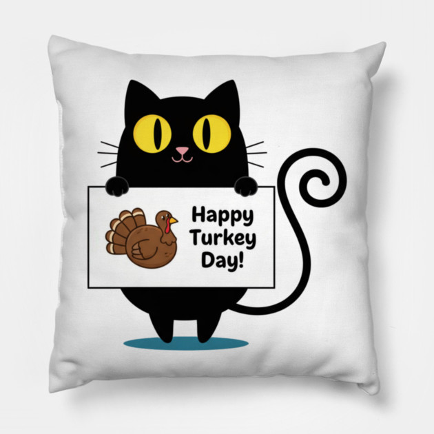 Happy Turkey Day Black Cat Thanksgiving - Funny Cat Lover Pillow by Creatifly Graphic Tees