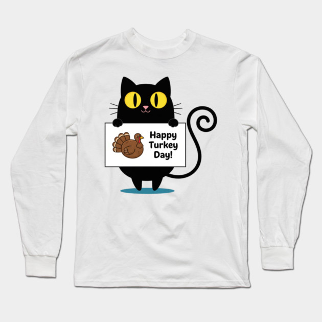 Happy Turkey Day Black Cat Thanksgiving - Funny Cat Lover Long Sleeve T-Shirt by Creatifly Graphic Tees