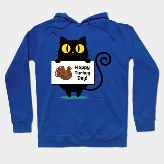 Happy Turkey Day Black Cat Thanksgiving - Funny Cat Lover Hoodie by Creatifly Graphic Tees