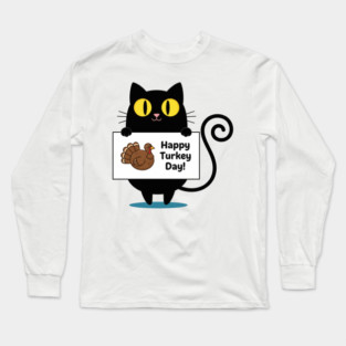 Happy Turkey Day Black Cat Thanksgiving - Funny Cat Lover Long Sleeve T-Shirt