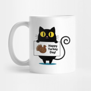 Happy Turkey Day Black Cat Thanksgiving - Funny Cat Lover Mug