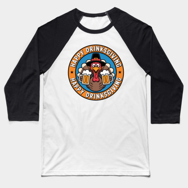 Happy Drinksgiving - Funny Thanksgiving Beer Drinking Baseball T-Shirt by Creatifly Graphic Tees