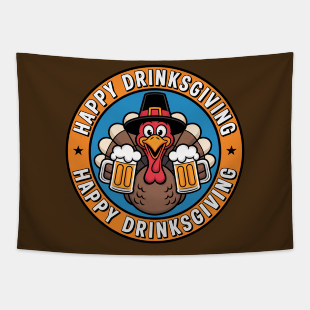 Happy Drinksgiving - Funny Thanksgiving Beer Drinking Tapestry by Creatifly Graphic Tees