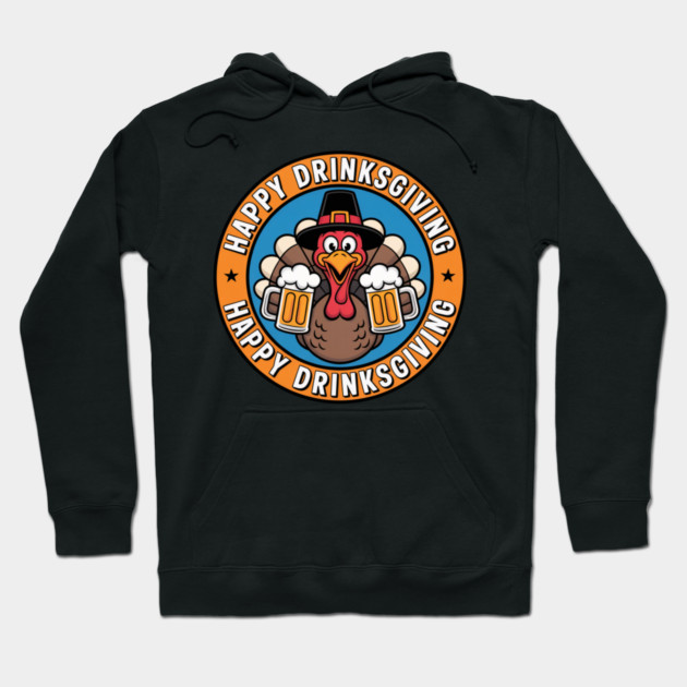 Happy Drinksgiving - Funny Thanksgiving Beer Drinking Hoodie by Creatifly Graphic Tees