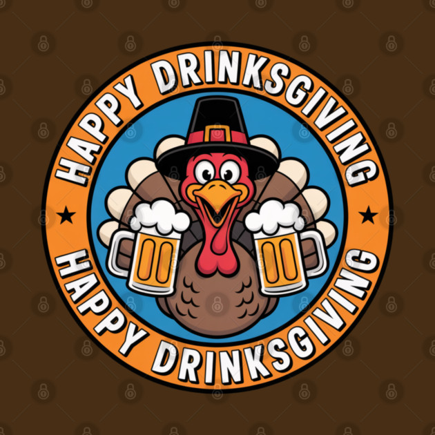 Happy Drinksgiving - Funny Thanksgiving Beer Drinking by Creatifly Graphic Tees