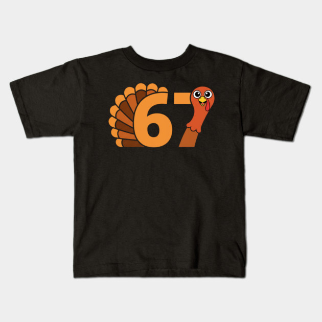 67 Thanksgiving Funny Turkey Kids T-Shirt by Creatifly Graphic Tees