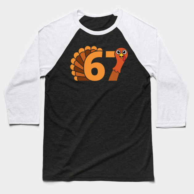 67 Thanksgiving Funny Turkey Baseball T-Shirt by Creatifly Graphic Tees