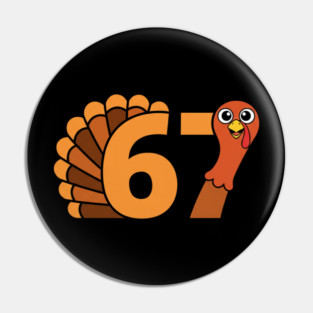 67 Thanksgiving Funny Turkey Pin