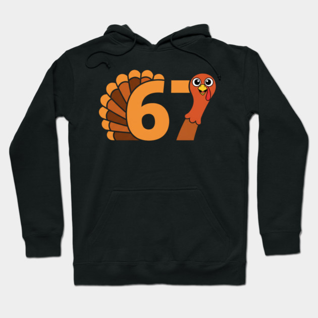 67 Thanksgiving Funny Turkey Hoodie by Creatifly Graphic Tees