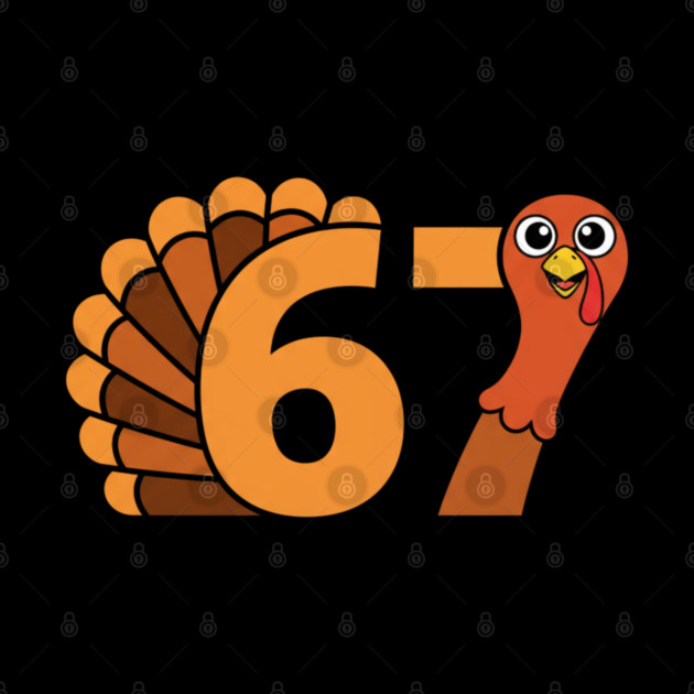 67 Thanksgiving Funny Turkey by Creatifly Graphic Tees