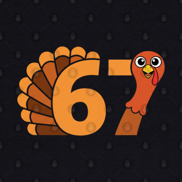 67 Thanksgiving Funny Turkey by Creatifly Graphic Tees