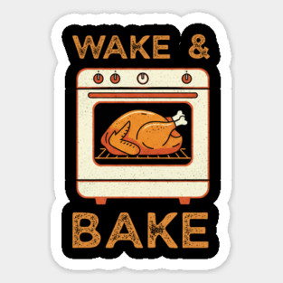 Wake and Bake Thanksgiving Turkey - Funny Cooking Chef Magnet