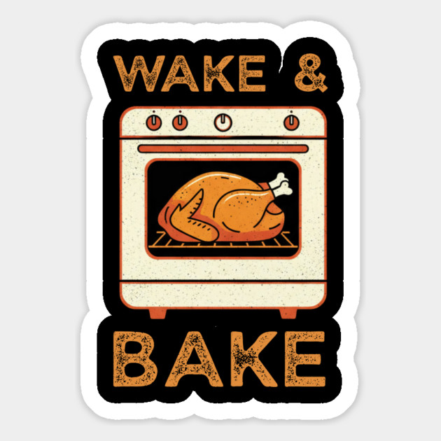 Wake and Bake Thanksgiving Turkey - Funny Cooking Chef Magnet by Creatifly Graphic Tees