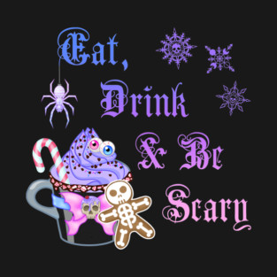 Eat, Drink & Be Scary (Hexmas) pastel goth T-Shirt