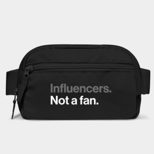 Influencers, Not a Fan - Funny Sarcastic Joke Bag