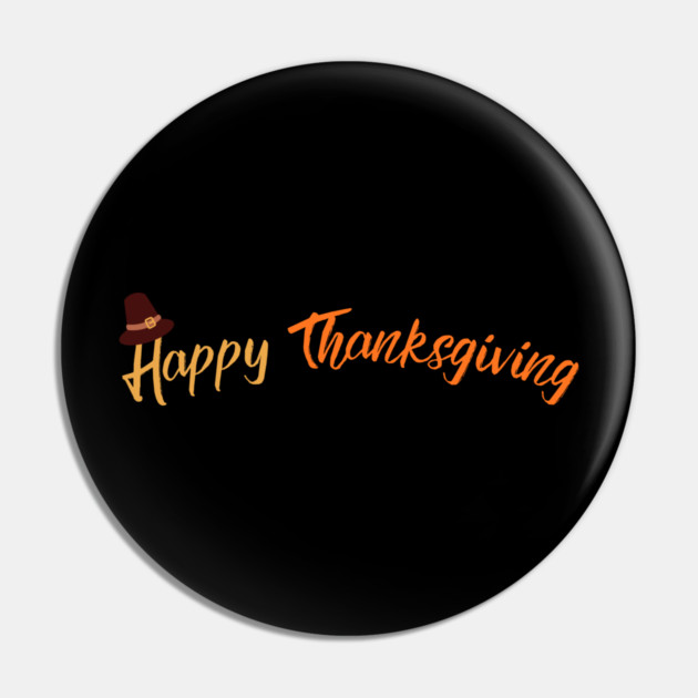 Happy Thanksgiving - Simple Fall Pilgrim Hat Holiday Pin by Creatifly Graphic Tees
