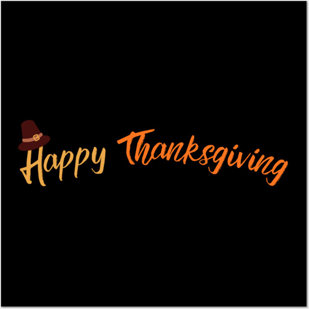 Happy Thanksgiving - Simple Fall Pilgrim Hat Holiday Wall Art by Creatifly Graphic Tees