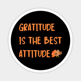 Gratitude Is The Best Attitude Thanksgiving - Thankful Turkey Magnet