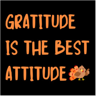 Gratitude Is The Best Attitude Thanksgiving - Thankful Turkey Posters and Art