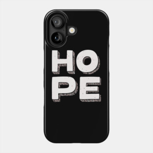 Hope Bold Graphic Vintage Inspirational Typography Phone Case