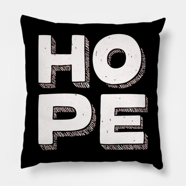 Hope Bold Graphic Vintage Inspirational Typography Pillow by TuncGK