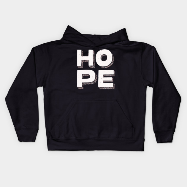 Hope Bold Graphic Vintage Inspirational Typography Kids Hoodie by TuncGK