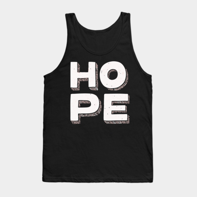 Hope Bold Graphic Vintage Inspirational Typography Tank Top by TuncGK