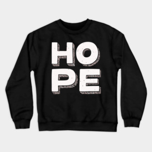 Hope Bold Graphic Vintage Inspirational Typography Crewneck Sweatshirt