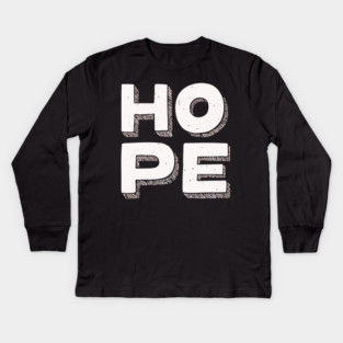 Hope Bold Graphic Vintage Inspirational Typography Kids Long Sleeve T-Shirt