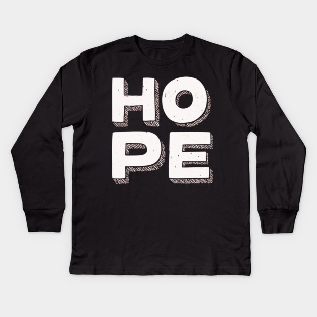 Hope Bold Graphic Vintage Inspirational Typography Kids Long Sleeve T-Shirt by TuncGK