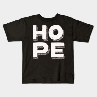 Hope Bold Graphic Vintage Inspirational Typography Kids T-Shirt