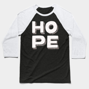 Hope Bold Graphic Vintage Inspirational Typography Baseball T-Shirt